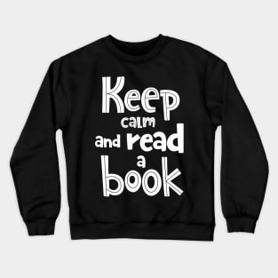 Keep calm and read a book Crewneck Sweatshirt